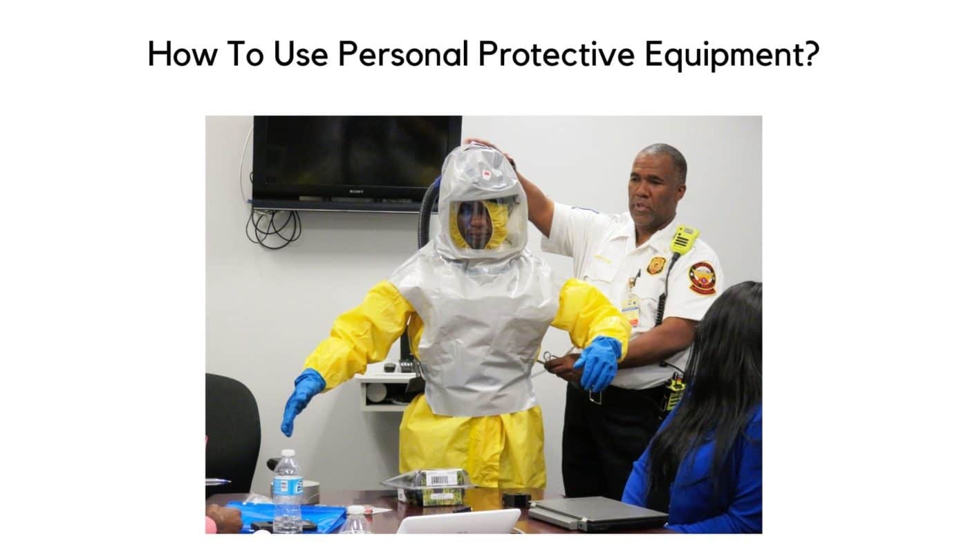 How To Use Personal Protective Equipment