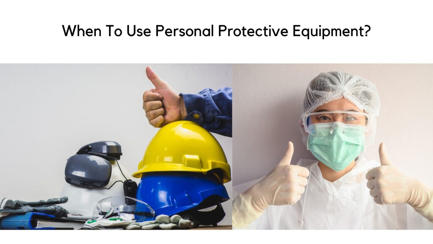 When To Use Personal Protective Equipment
