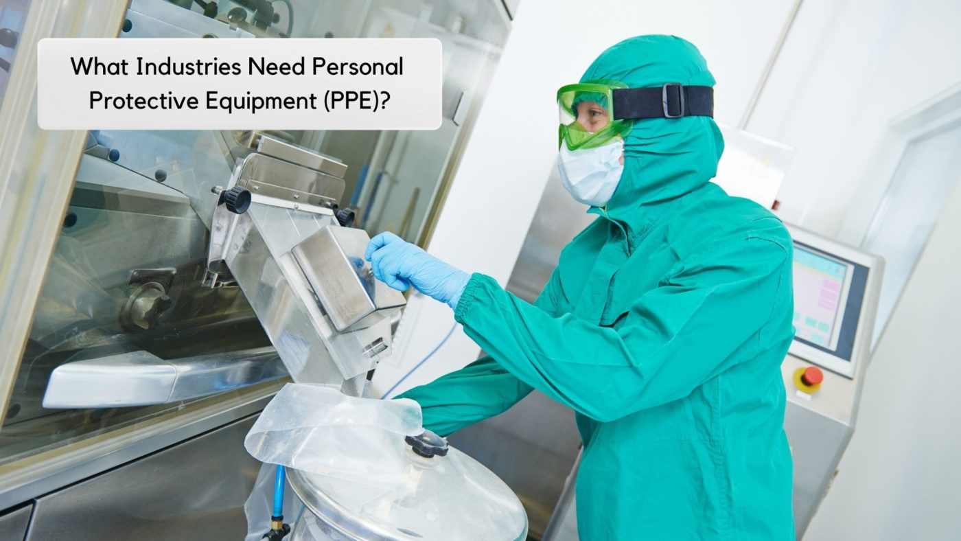Type of Industries Need Personal Protective Equipment (PPE)