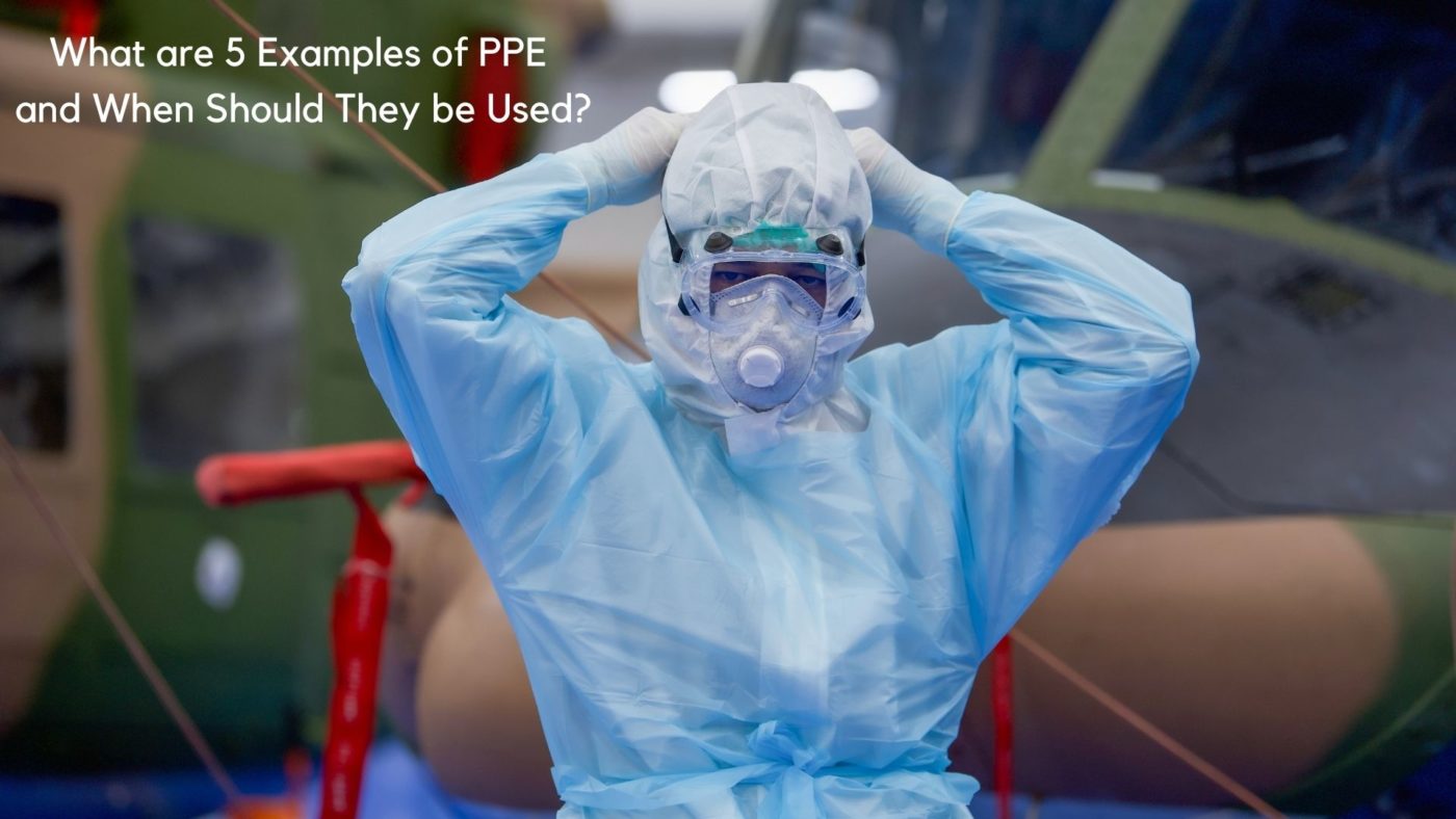 5 Examples of PPE and When Should They be Used