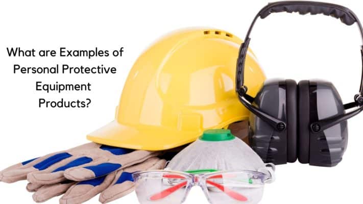 Examples of Personal Protective Equipment Products