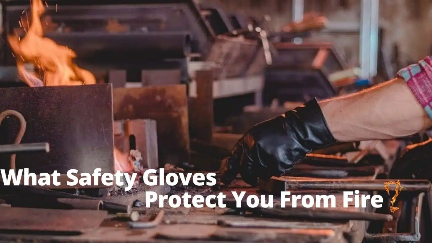 What Safety Gloves Protect You From fire