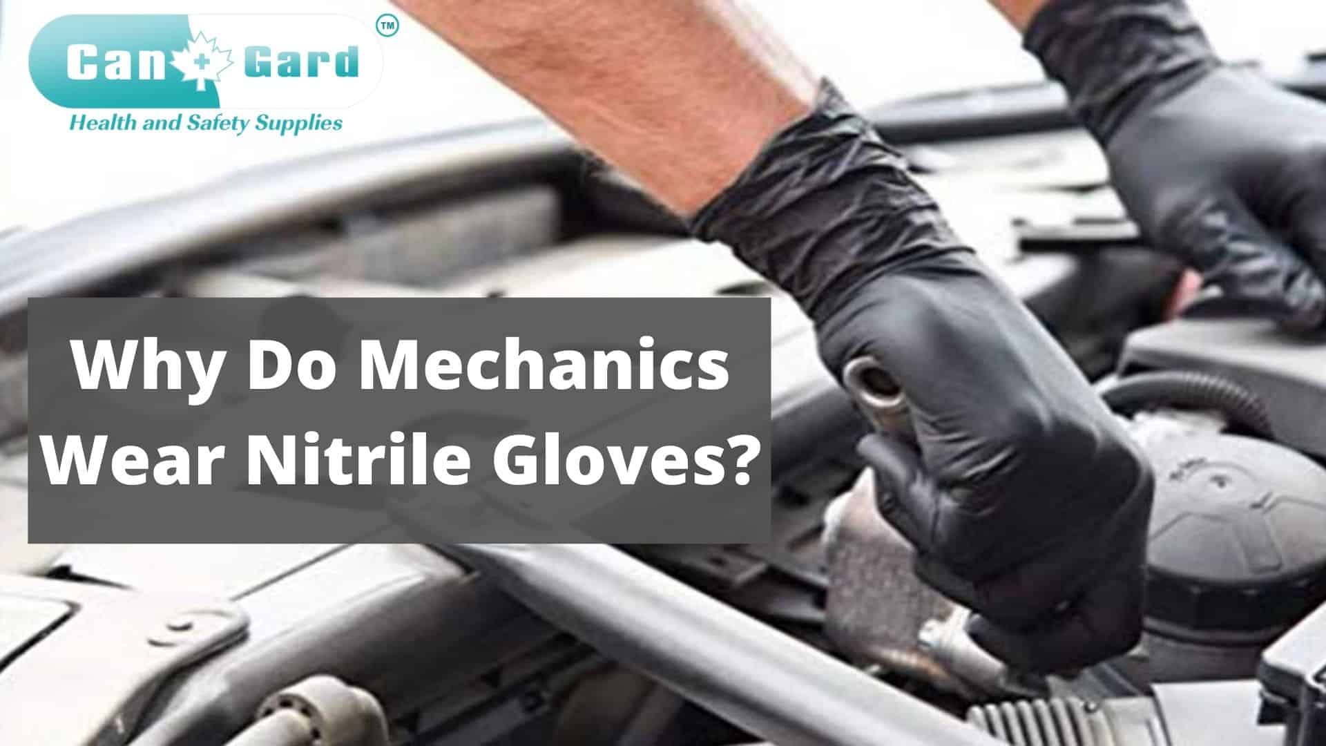 onwetendheid Bruin Helderheid Why Do Mechanics Wear Nitrile Gloves? | Personal Protective Equipment | Buy  Canadian Made PPE